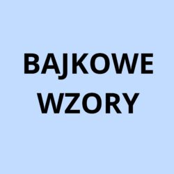 BAJKOWE WZORY